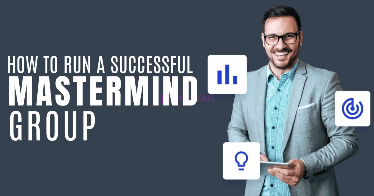 Ten tips on how to run a successful Mastermind Group